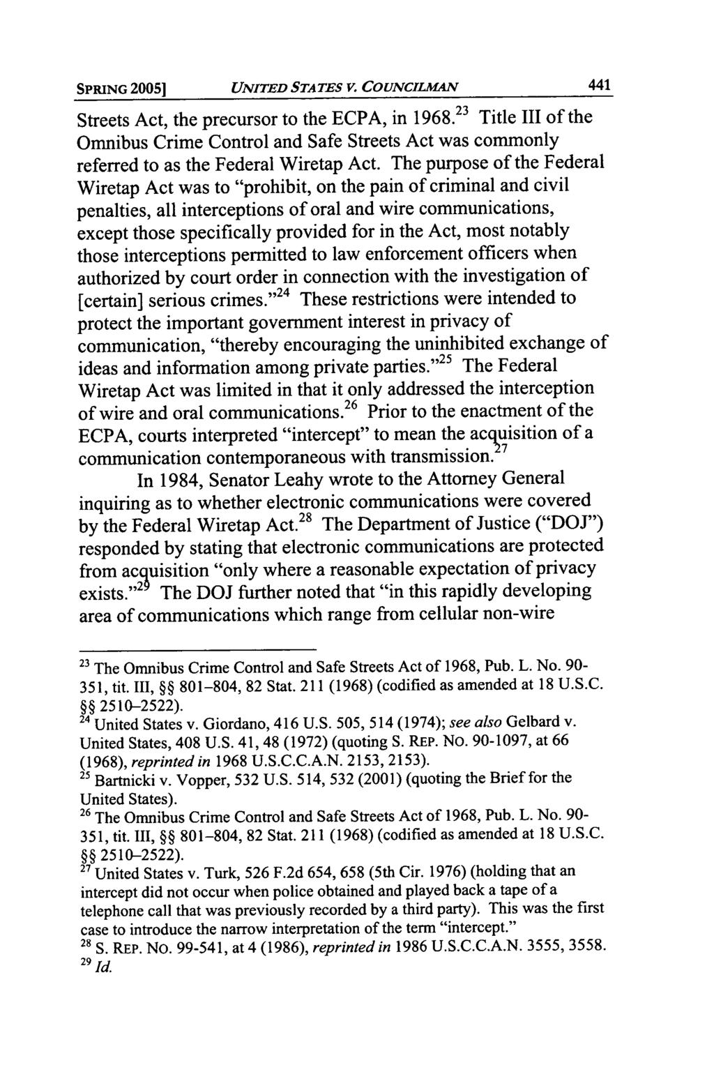 SPRING 20051 Streets Act, the precursor to the ECPA, in 1968.23 Title III of the Omnibus Crime Control and Safe Streets Act was commonly referred to as the Federal Wiretap Act.