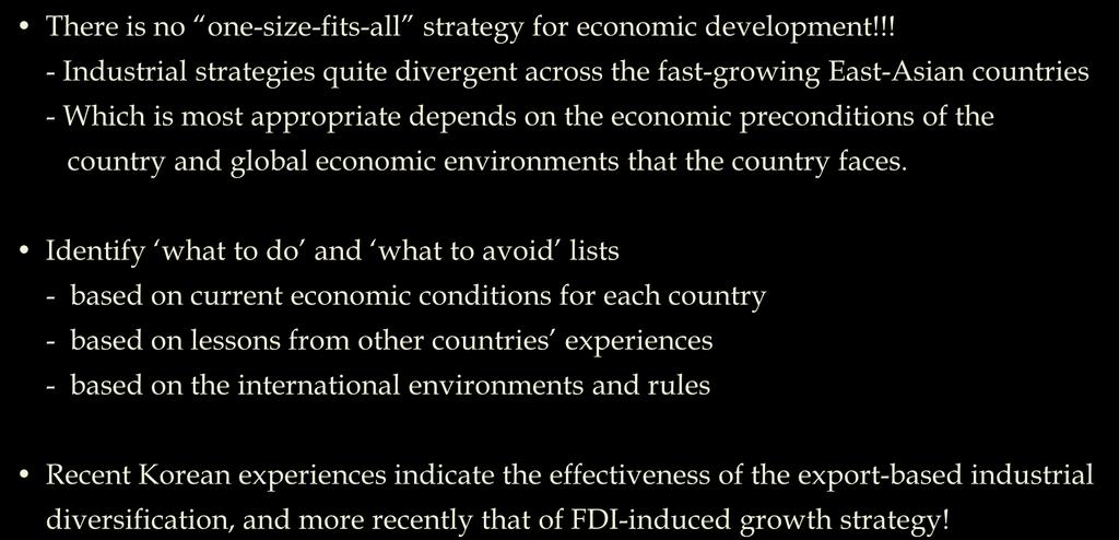 Introduction No one-size-fits-all Strategy! There is no one-size-fits-all strategy for economic development!