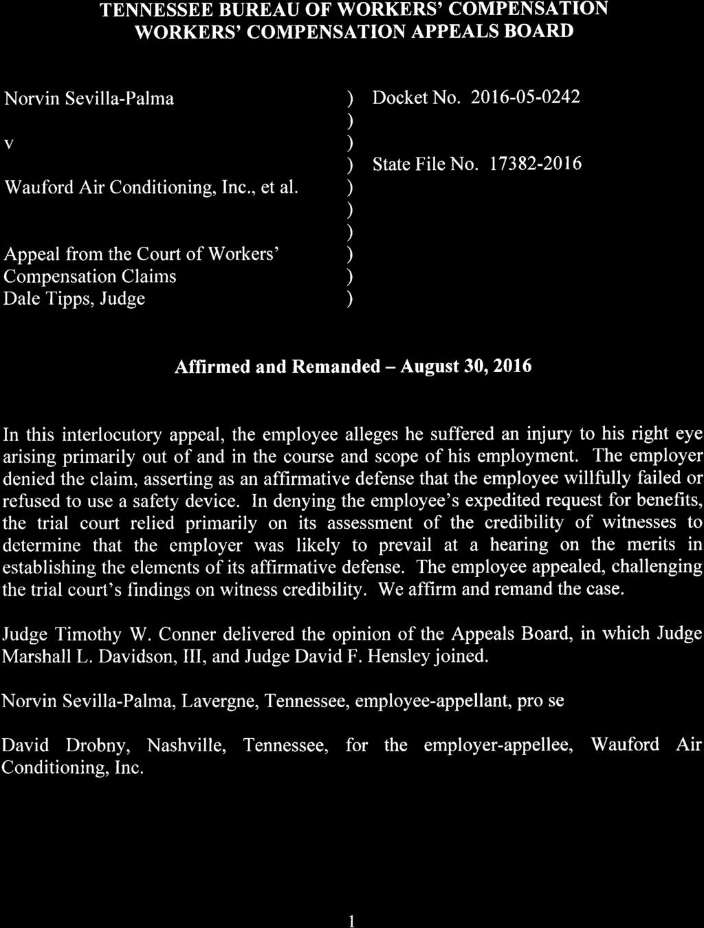 FILED August30,2016 TENNESSEE WORKERS' COMPENSATION APPEALS BOARD Time: 9:10 A.M. TENNESSEE BUREAU OF WORKERS' COMPENSATION WORKERS' COMPENSATION APPEALS BOARD Norvin Sevilla-Palma v.