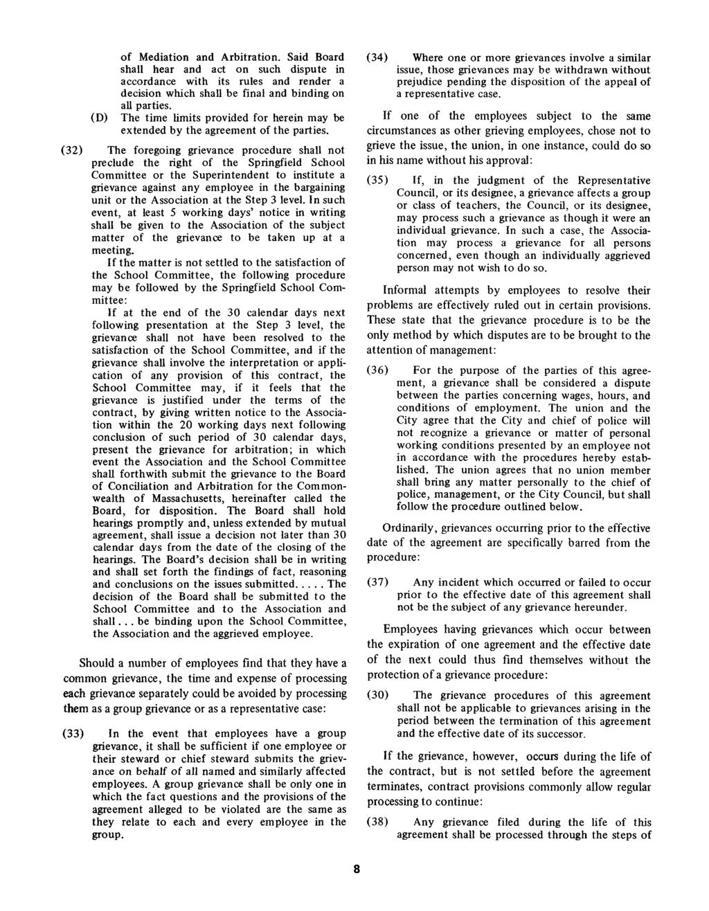 (D) of Mediation and Arbitration. Said Board shall hear and act on such dispute in accordance with its rules and render a decision which shall be final and binding on all parties.
