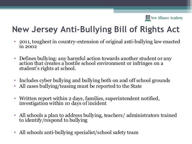 For instance, in 2010 New Jersey lawmakers drafted an "Anti- Bullying Bill of Rights.