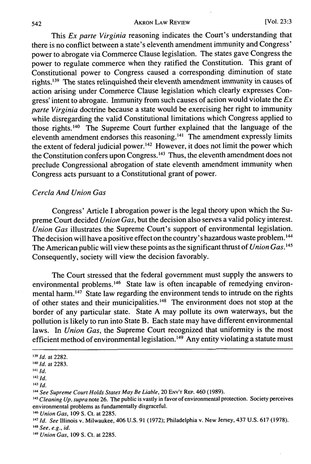 This Ex parte Virginia reasoning indicates the Court's understanding that there is no conflict between a state's eleventh amendment immunity and Congress' power to abrogate via Commerce Clause