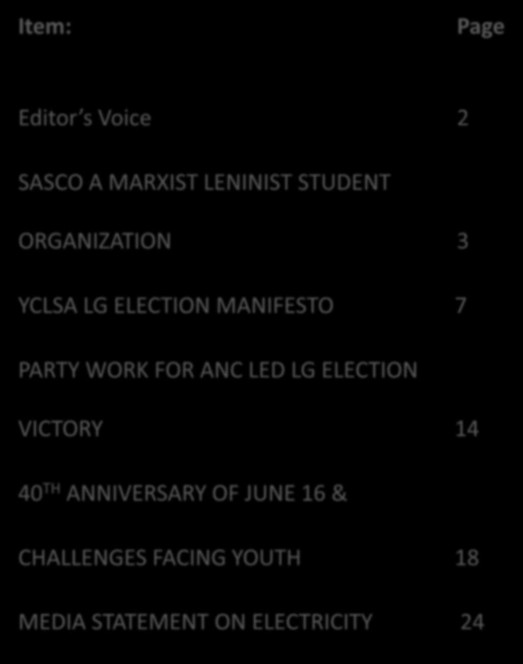 Contents Item: Page Editor s Voice 2 SASCO A MARXIST LENINIST STUDENT ORGANIZATION 3 YCLSA LG ELECTION MANIFESTO 7 PARTY WORK