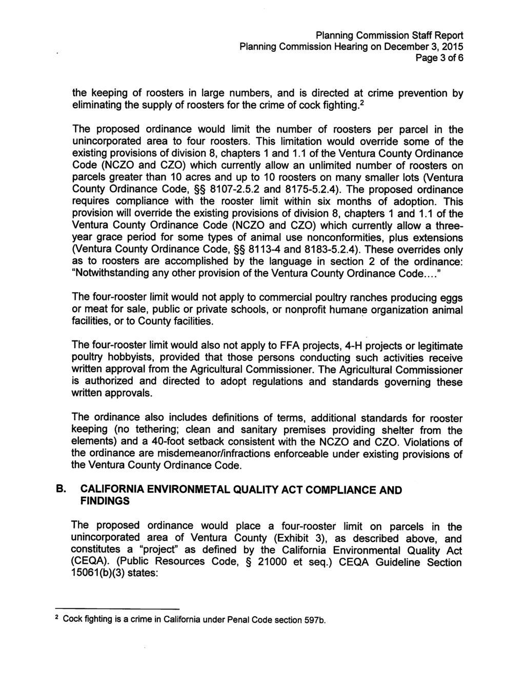 Planning Commission Staff Report Planning Commission Hearing on December 3, 2015 Page 3 of 6 the keeping of roosters in large numbers, and is directed at crime prevention by eliminating the supply of