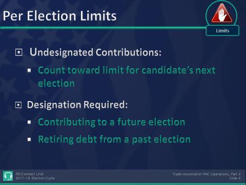 5. Designation of Campaign Contributions by PAC a) Undesignated contribution counts towards the limit for the candidate s next scheduled election.