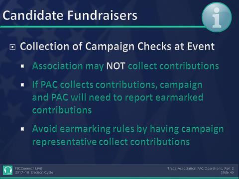 b) If PAC Pays If the association s SSF is paying as in-kind contribution, must pay in advance. C. Campaign Event: Who May Collect Contributions? 1.