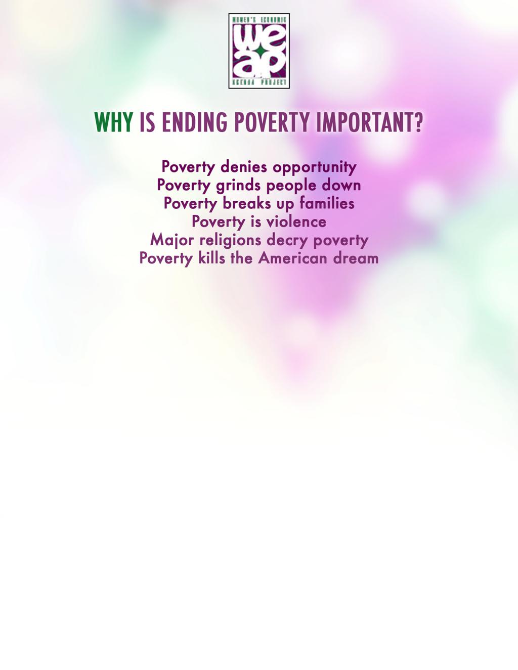 Ending Poverty is important because, as Nelson Mandela said: "Poverty is not an accident...it is man-made and can be removed by the actions of human beings.