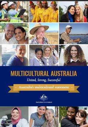 Australian Government s multicultural Australia statement We are defined not by race, religion or culture, but by shared values of freedom, democracy, the rule of law and equality of opportunity a