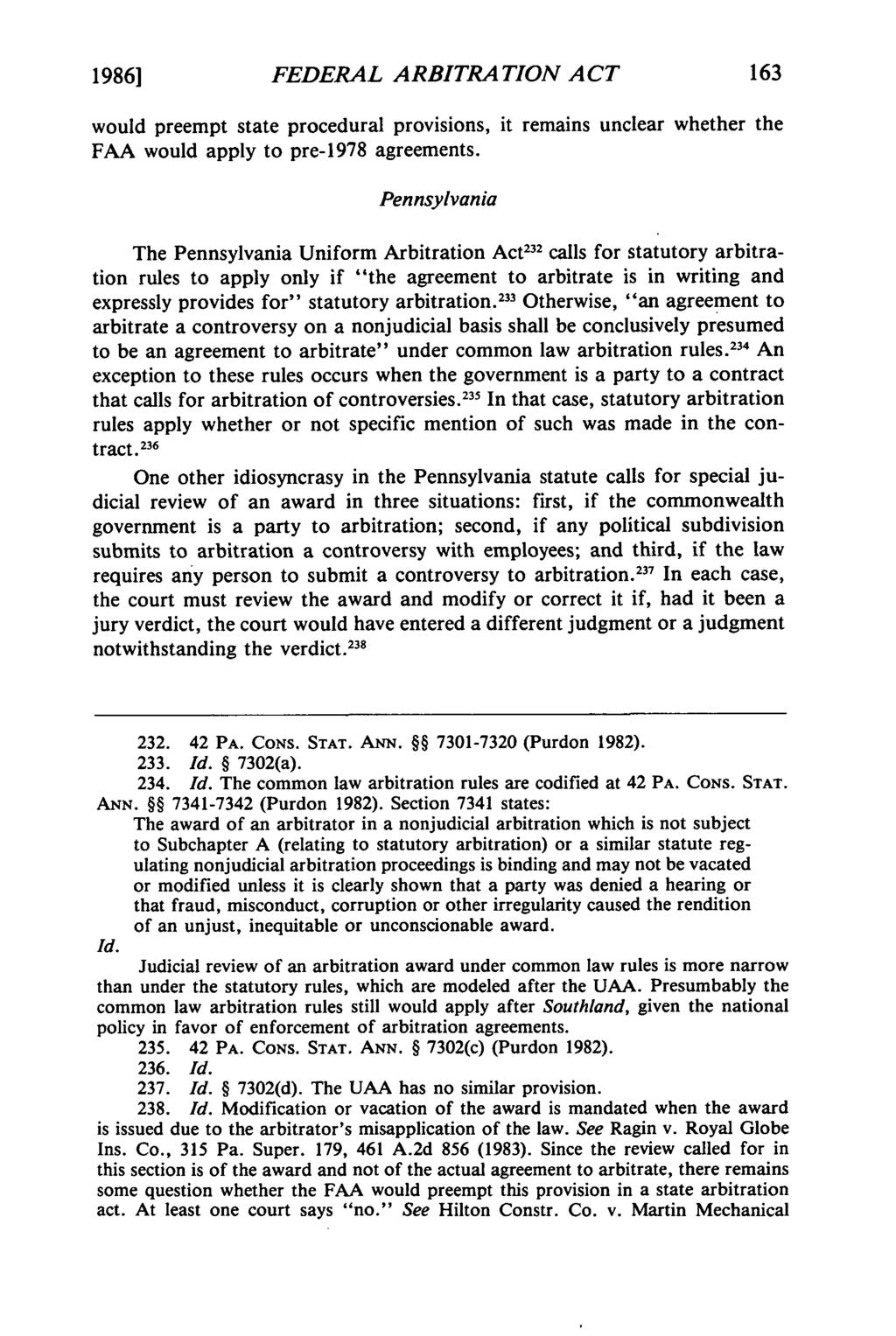 19861 et al.: Federal Arbitration Act Comparison FEDERAL ARBITRATION ACT would preempt state procedural provisions, it remains unclear whether the FAA would apply to pre-1978 agreements.
