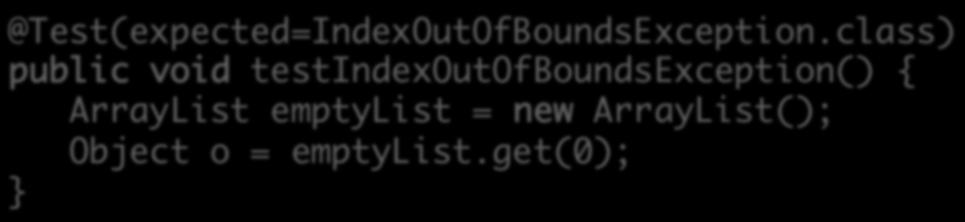class) public void testindexoutofboundsexception() { ArrayList emptylist = new ArrayList(); Object o =