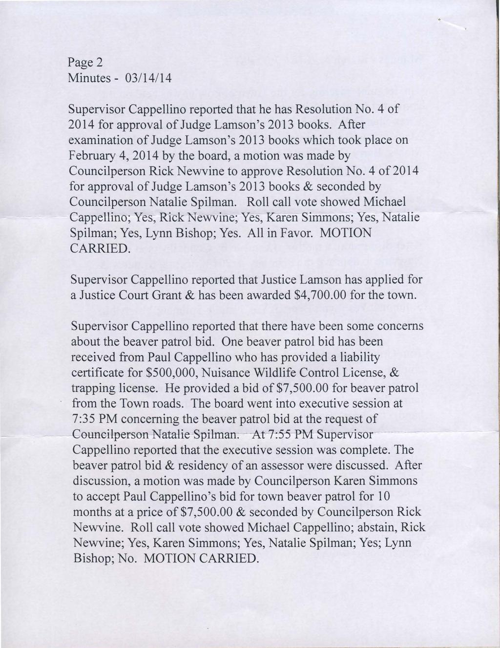 Town Board Meeting - Town of Fowler, NY page 2 Page 2 Minutes - 03/14/14 Supervisor Cappellino reported that he has Resolution No. 4 of 2014 for approval of Judge Lamson's 2013 books.