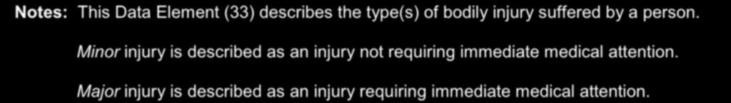Type of Injury (33) 6) For Human Trafficking Offenses (NIBRS Codes 64A, 64B and 40C), a data value for Type of Injury (33) MUST be specified. ***New in LIBRS 2.