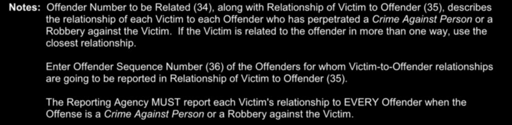 Offender Number to be Related (34) 5) "000" may only be entered when there is ONLY ONE Offender Segment (40) submitted and nothing was known about identity and number of offender(s).