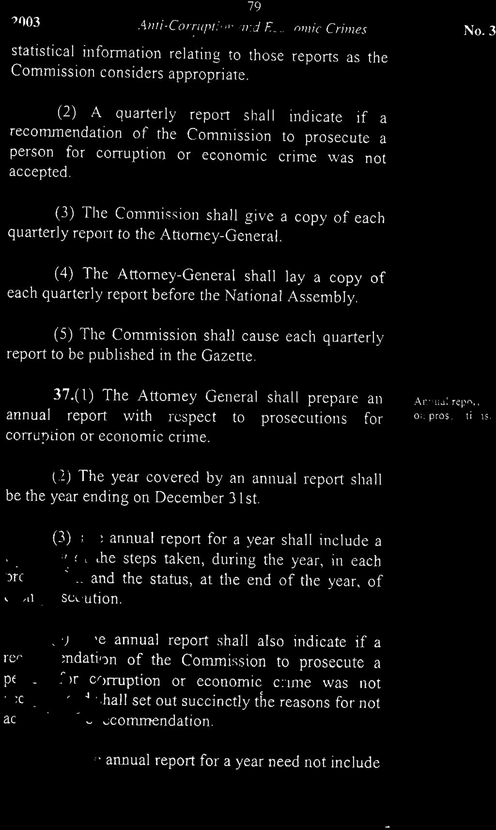 quarterly report to the Attorney-General. (4) The Attorney-General shall lay a copy of each quarterly report before the National Assembly.