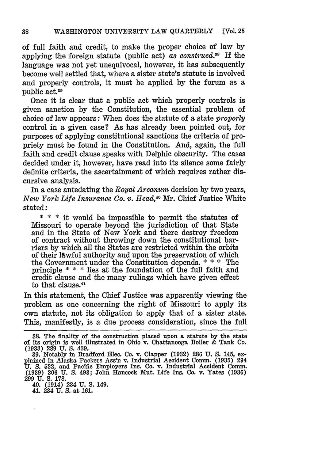 38 WASHINGTON UNIVERSITY LAW QUARTERLY [Vol. 25 of full faith and credit, to make the proper choice of law by applying the foreign statute (public act) as construed.