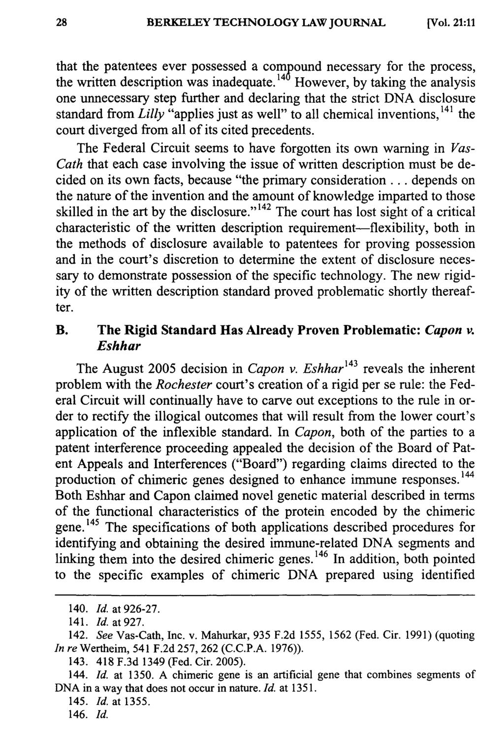 BERKELEY TECHNOLOGY LAW JOURNAL [Vol. 21:11 that the patentees ever possessed a com ound necessary for the process, the written description was inadequate.