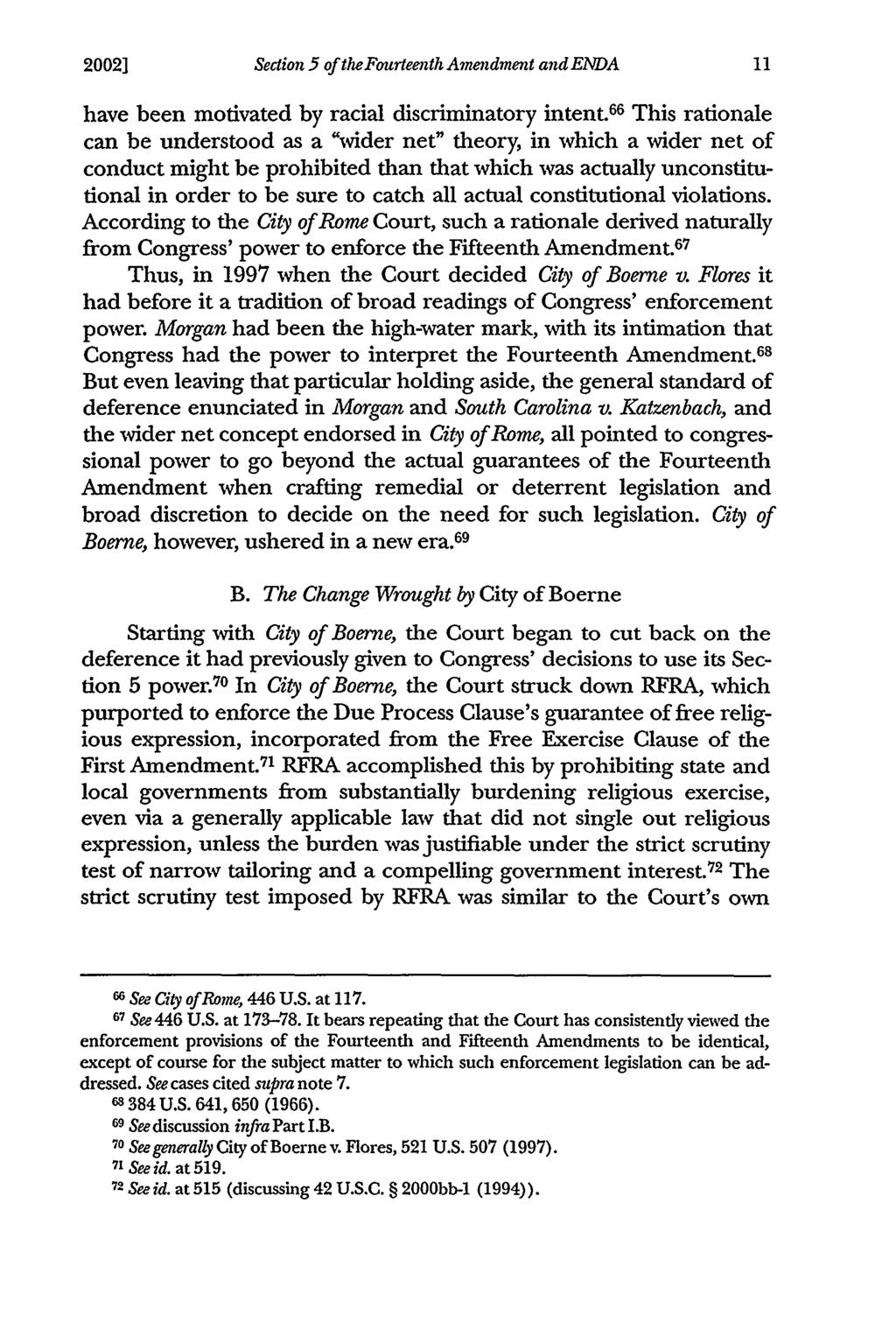 2002] Section 5 ofthefourteenth Amendment and ENDA have been motivated by racial discriminatory intent 66 This rationale can be understood as a "wider net" theory, in which a wider net of conduct