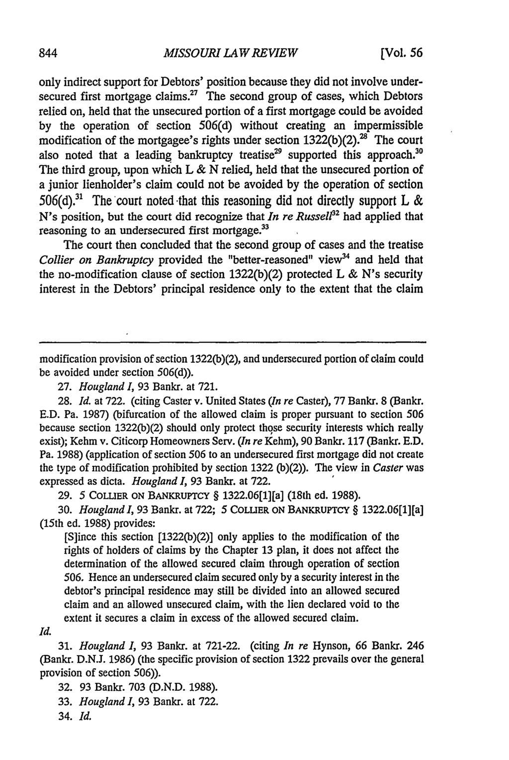 Missouri Law Review, Vol. 56, Iss. 3 [1991], Art. 12 MISSOURI LAW REVIEW [Vol. 56 only indirect support for Debtors' position because they did not involve undersecured first mortgage claims.