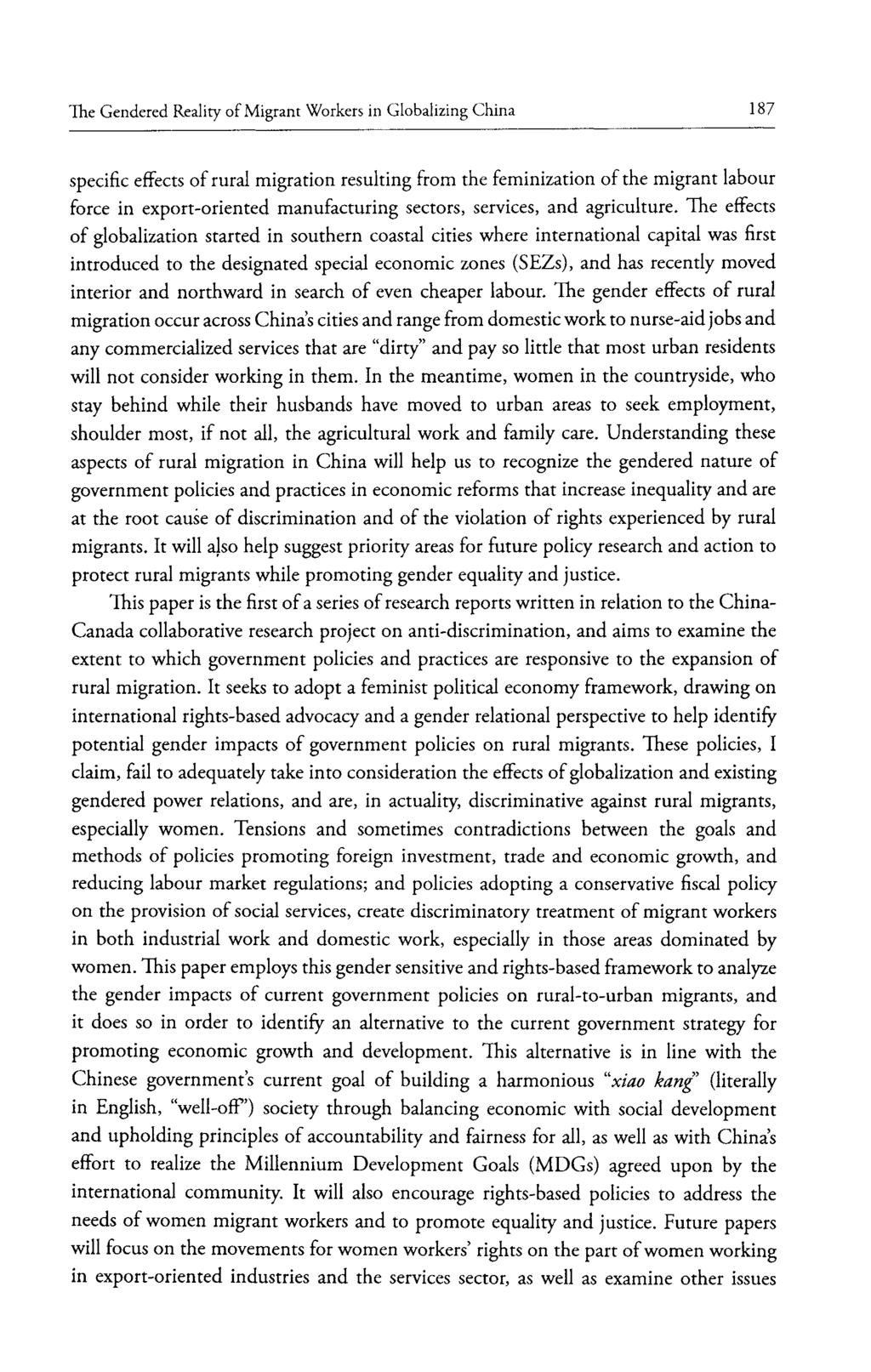 The Gendered Reality of Migrant Workers in Globalizing China 187 specific effects of rural migration resulting from the feminization of the migrant labour force in export-oriented manufacturing