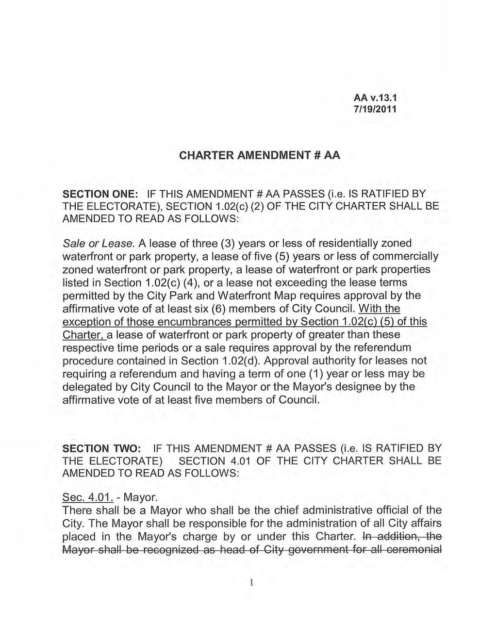 AA v.13.1 7/19/2011 CHARTER AMENDMENT # AA SECTION ONE: IF THIS AMENDMENT# AA PASSES (i.e. IS RATIFIED BY THE ELECTORATE), SECTION 1.02(c) (2) OF THE CITY CHARTER SHALL BE Sale or Lease.