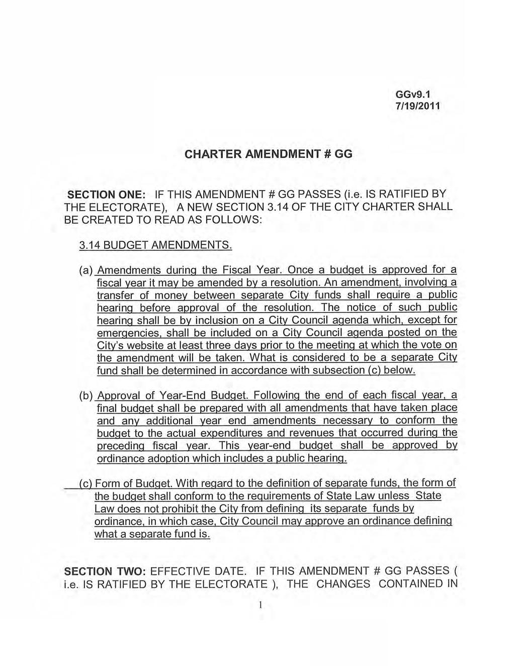 GGv9.1 7/19/2011 CHARTER AMENDMENT# GG SECTION ONE: IF THIS AMENDMENT# GG PASSES (i.e. IS RATIFIED BY THE ELECTORATE), A NEW SECTION 3.14 OF THE CITY CHARTER SHALL BE CREATED TO READ AS FOLLOWS: 3.