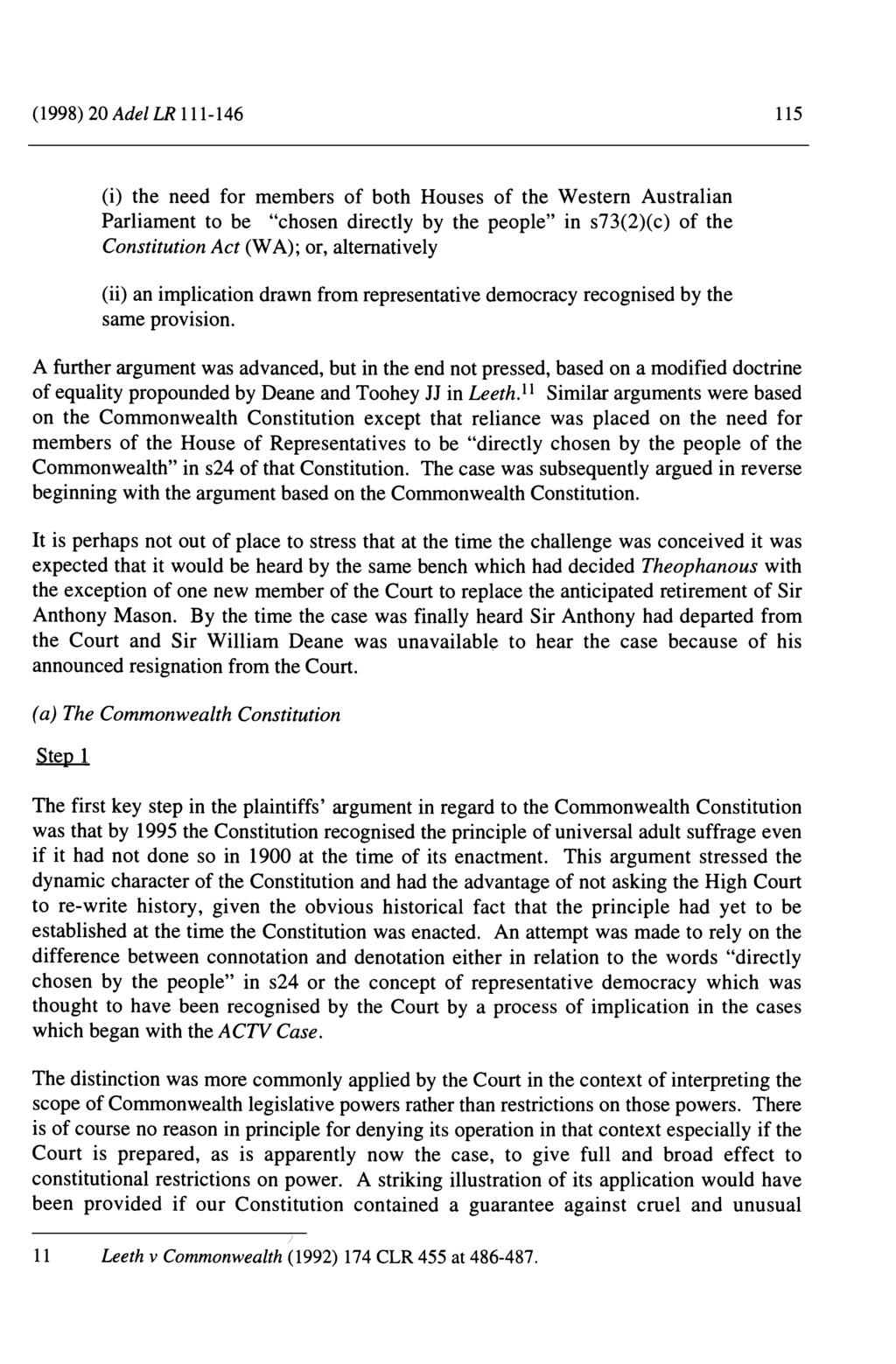 (i) the need for members of both Houses of the Western Australian Parliament to be "chosen directly by the people" in s73(2)(c) of the Constitution Act (WA); or, alternatively (ii) an implication