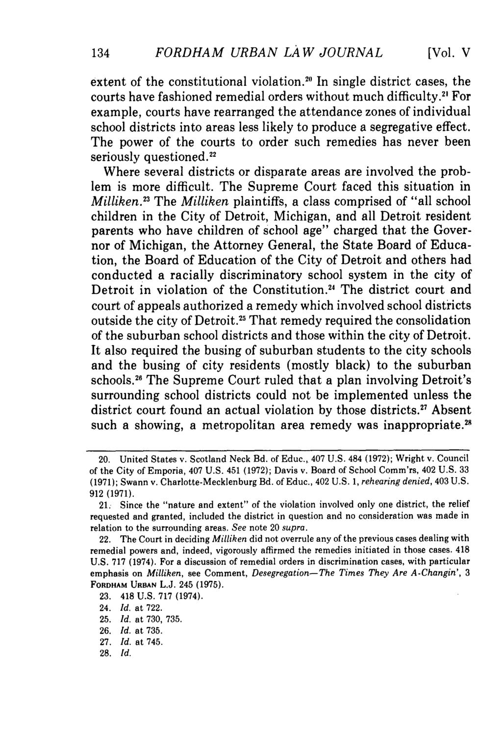 FORDHAM URBAN LAW JOURNAL [Vol. V extent of the constitutional violation. 2 ' In single district cases, the courts have fashioned remedial orders without much difficulty.