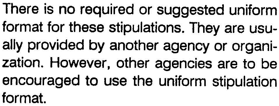 SPECIAL ADMINISTRATION STIPULATION GUIDANCE There is no required or suggested uniform format for these stipulations.