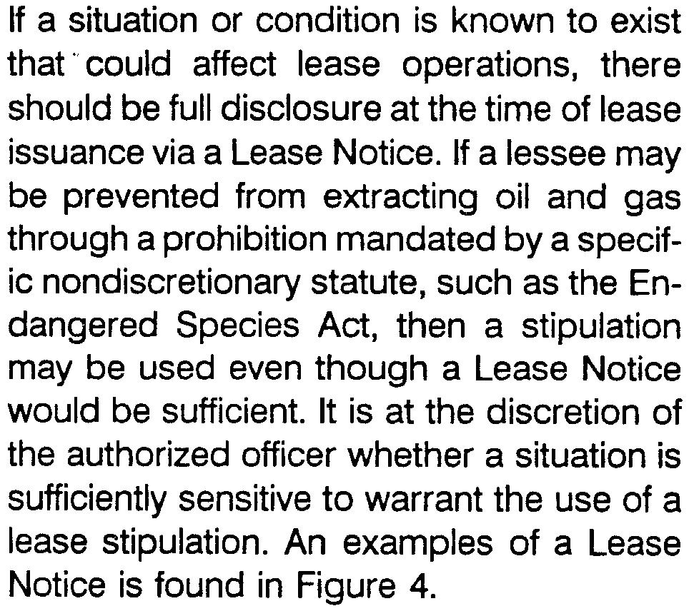 Guidance in the use of Lease Notices is found in BLM Manual 3101 and 43 CFR 3101.1-3.
