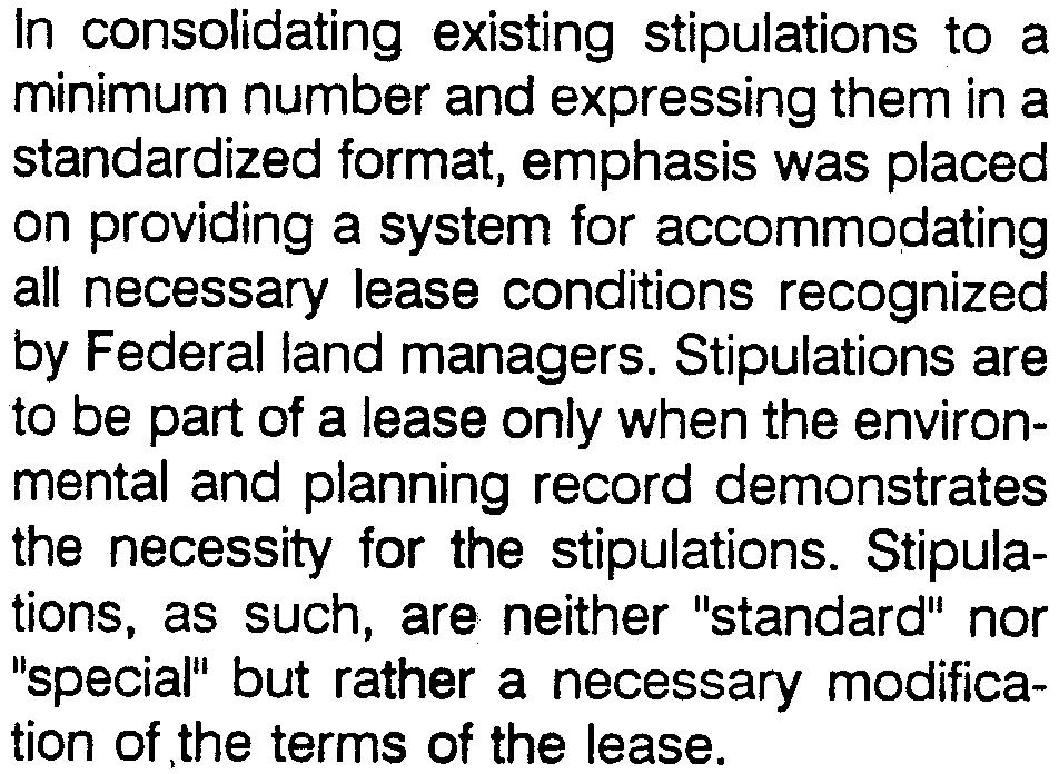 recognized by Federal land managers. Stipulations are to be part of a lease only when the environmental and planning record demonstrates the necessity for the stipulations.