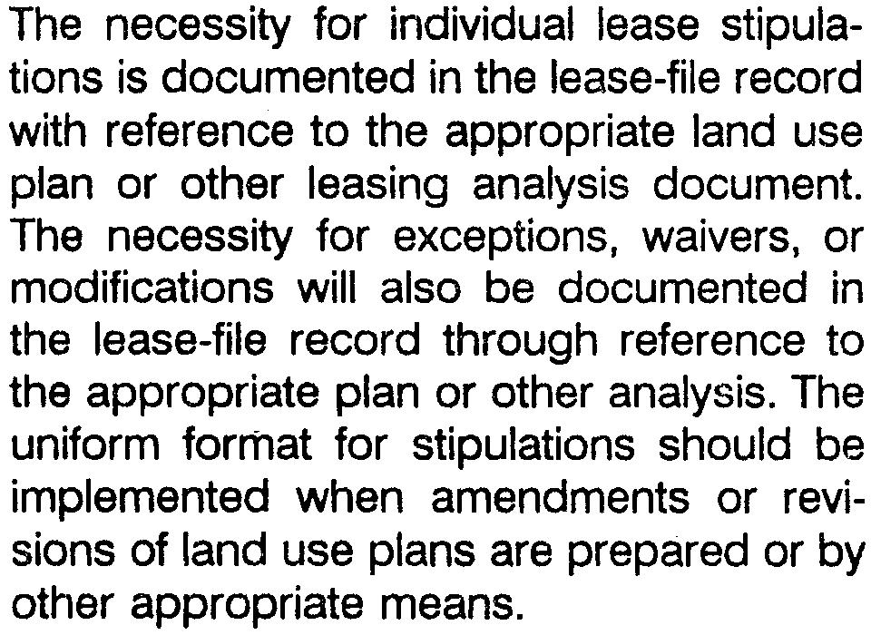 The necessity for individual lease stipulations is documented in the lease-file record with reference to the appropriate land use plan or other leasing