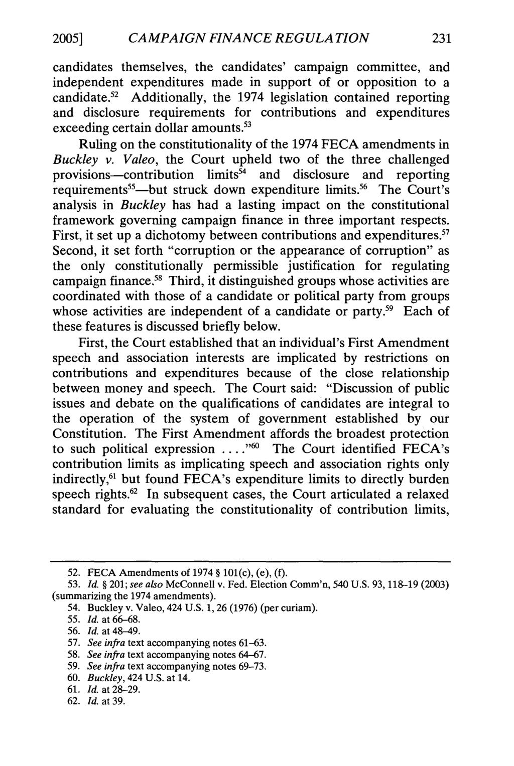 2005] CAMPAIGN FINANCE REGULATION candidates themselves, the candidates' campaign committee, and independent expenditures made in support of or opposition to a candidate.