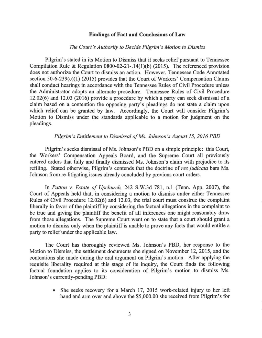 Findings of Fact and Conclusions of Law The Court's Authority to Decide Pilgrim's Motion to Dismiss Pilgrim's stated in its Motion to Dismiss that it seeks relief pursuant to Tennessee Compilation