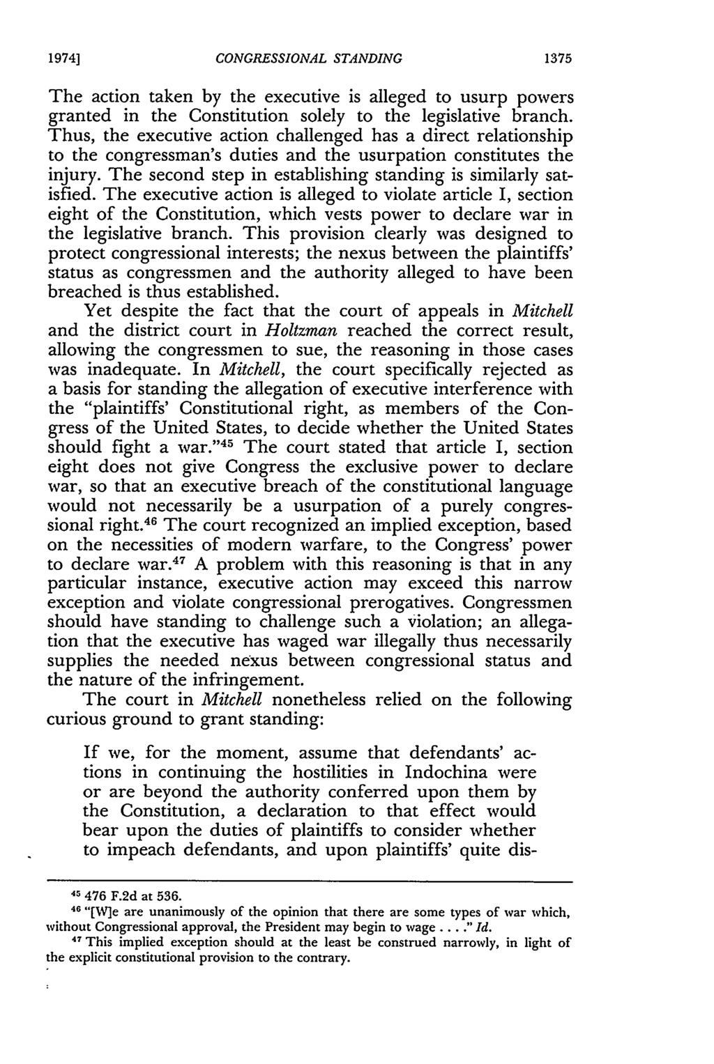 1974] CONGRESSIONAL STANDING The action taken by the executive is alleged to usurp powers granted in the Constitution solely to the legislative branch.
