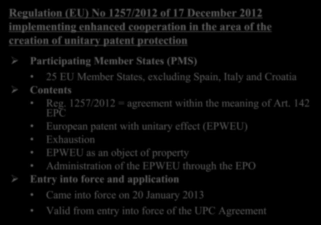 II. Unitary patent protection Regulation (EU) No 1257/2012 of 17 December 2012 implementing enhanced cooperation in the area of the creation of unitary patent protection Participating Member States