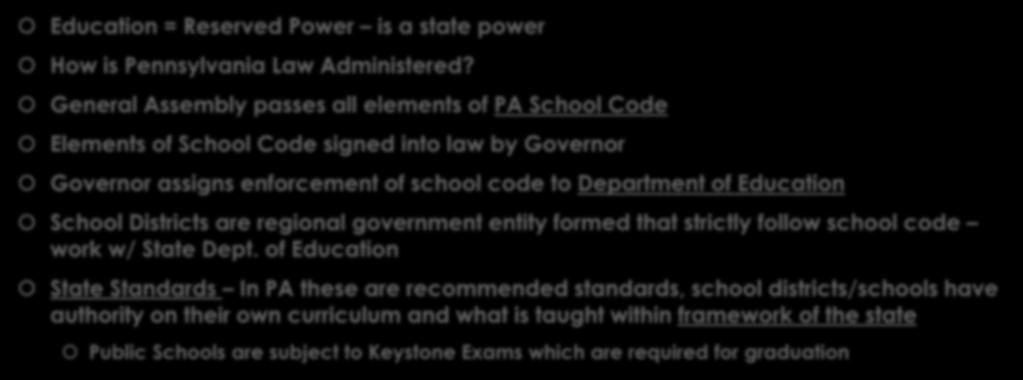Case Study Department of Education Education = Reserved Power is a state power How is Pennsylvania Law Administered?