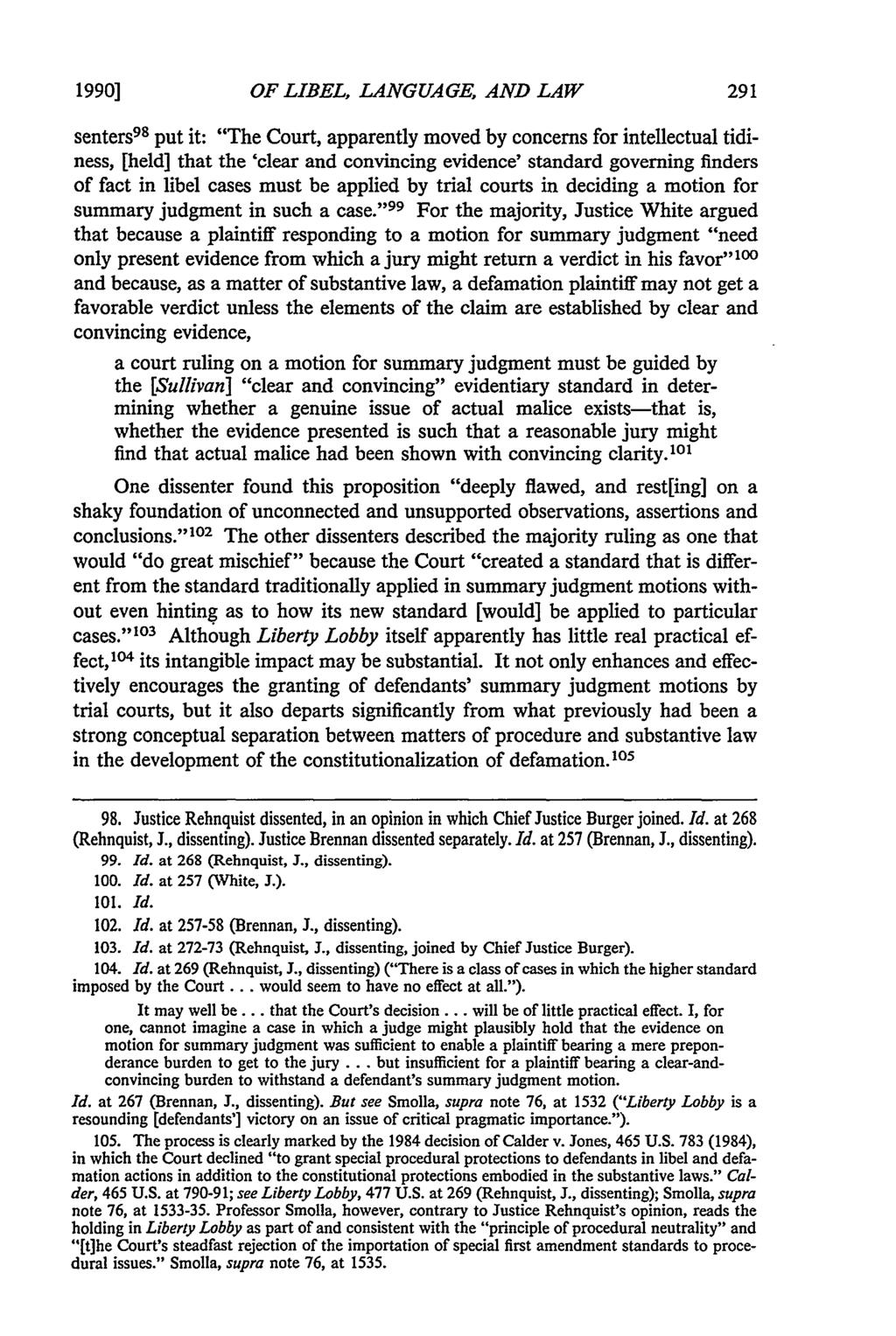 1990] OF LIBEL, LANGUAGE, AND LAW senters 98 put it: "The Court, apparently moved by concerns for intellectual tidiness, [held] that the 'clear and convincing evidence' standard governing finders of