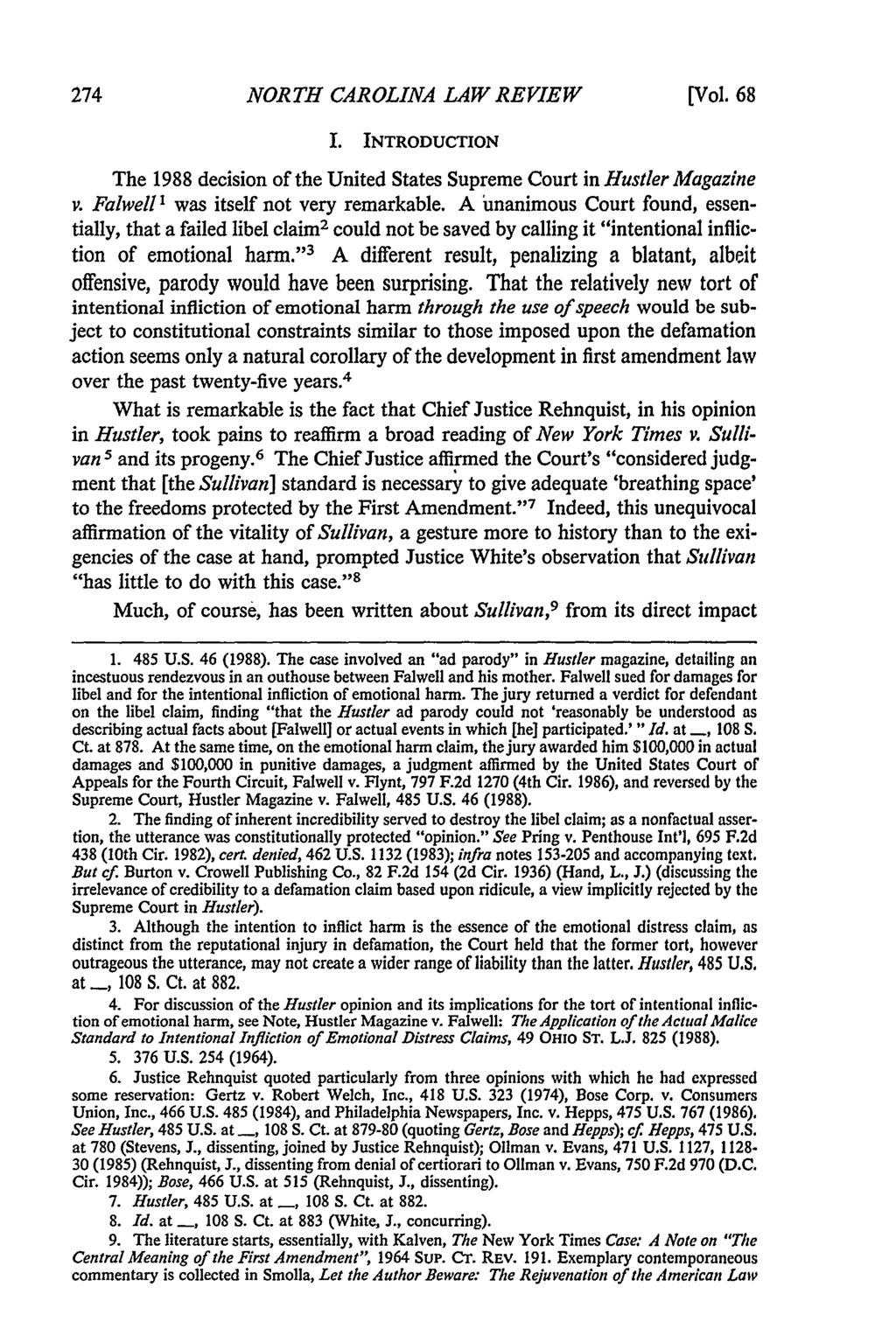 NORTH CAROLINA LAW REVIEW [Vol. 68 I. INTRODUCTION The 1988 decision of the United States Supreme Court in Hustler Magazine v. Falwell I was itself not very remarkable.