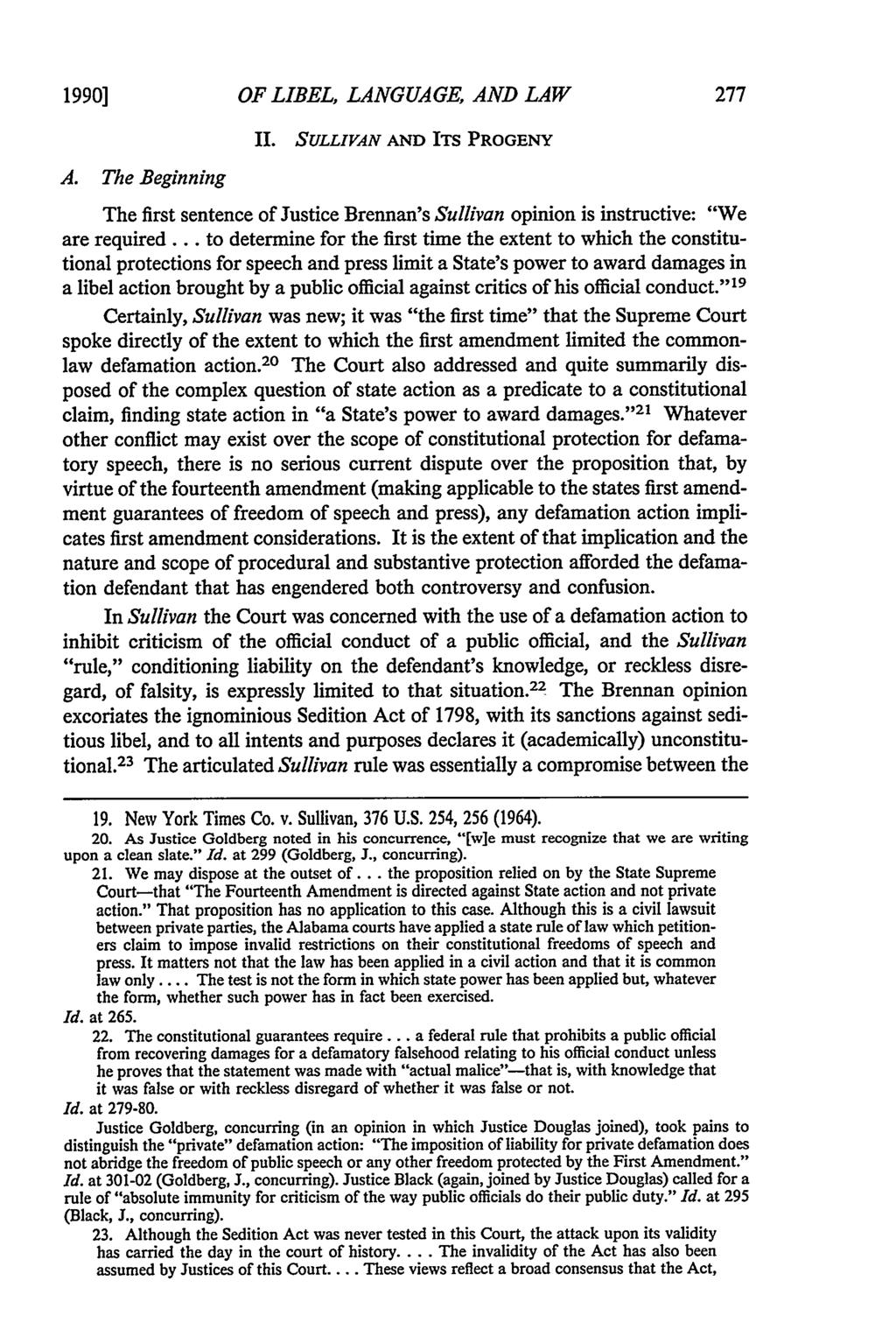 1990] OF LIBEL, LANGUAGE, AND LAW A. The Beginning II. SULLIVAN AND ITS PROGENY The first sentence of Justice Brennan's Sullivan opinion is instructive: "We are required.