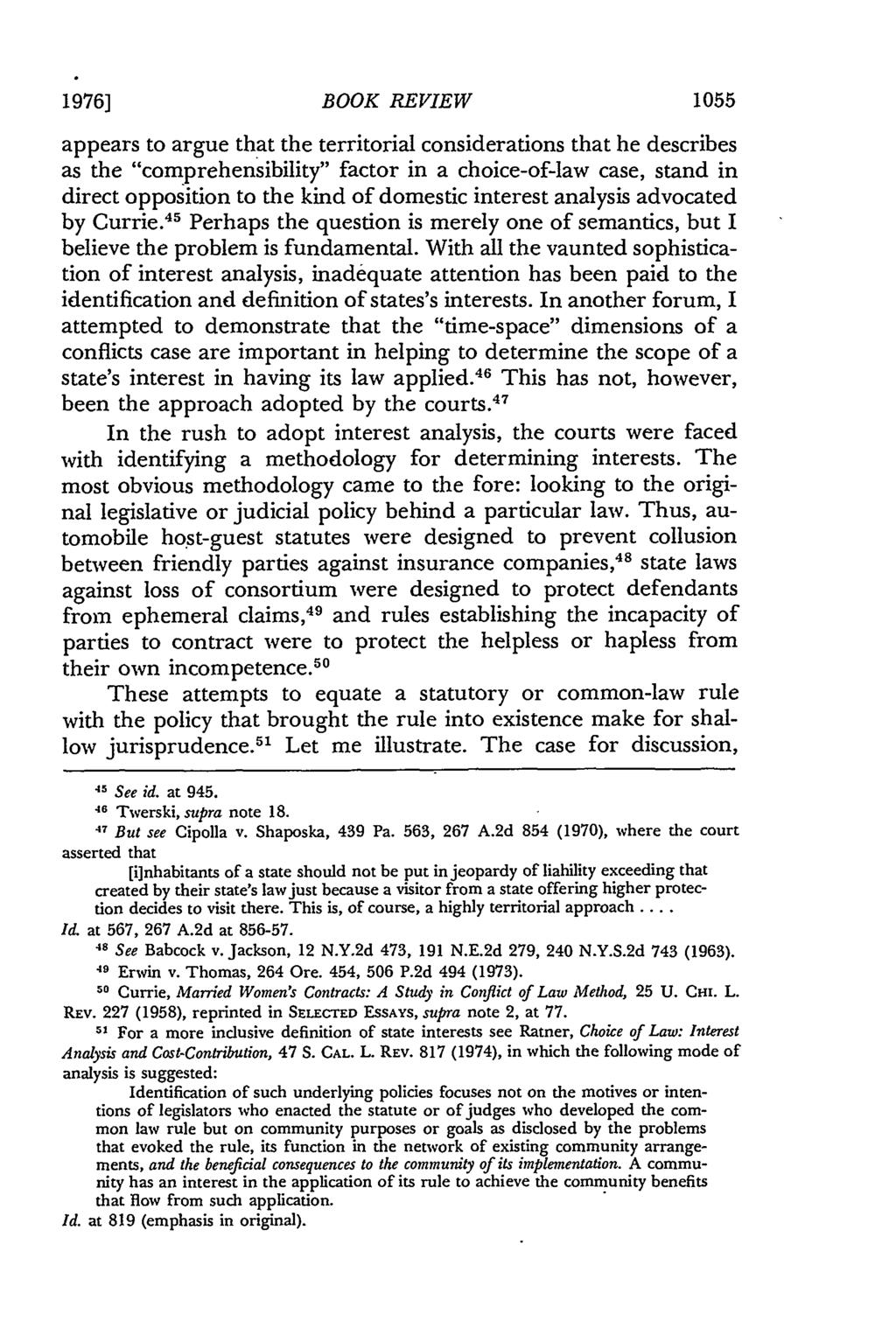 1976] BOOK REVIEW appears to argue that the territorial considerations that he describes as the "comprehensibility" factor in a choice-of-law case, stand in direct opposition to the kind of domestic