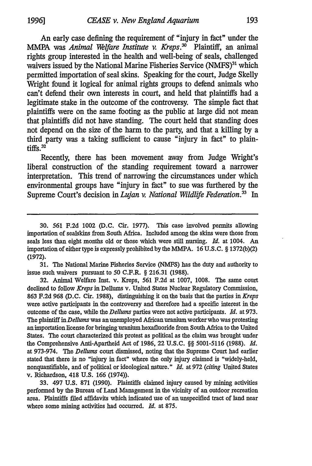 1996] CEASE v. New England Aquarium An early case defining the requirement of "injury in fact" under the MMPA was Animal Welfare Institute v. Kreps.