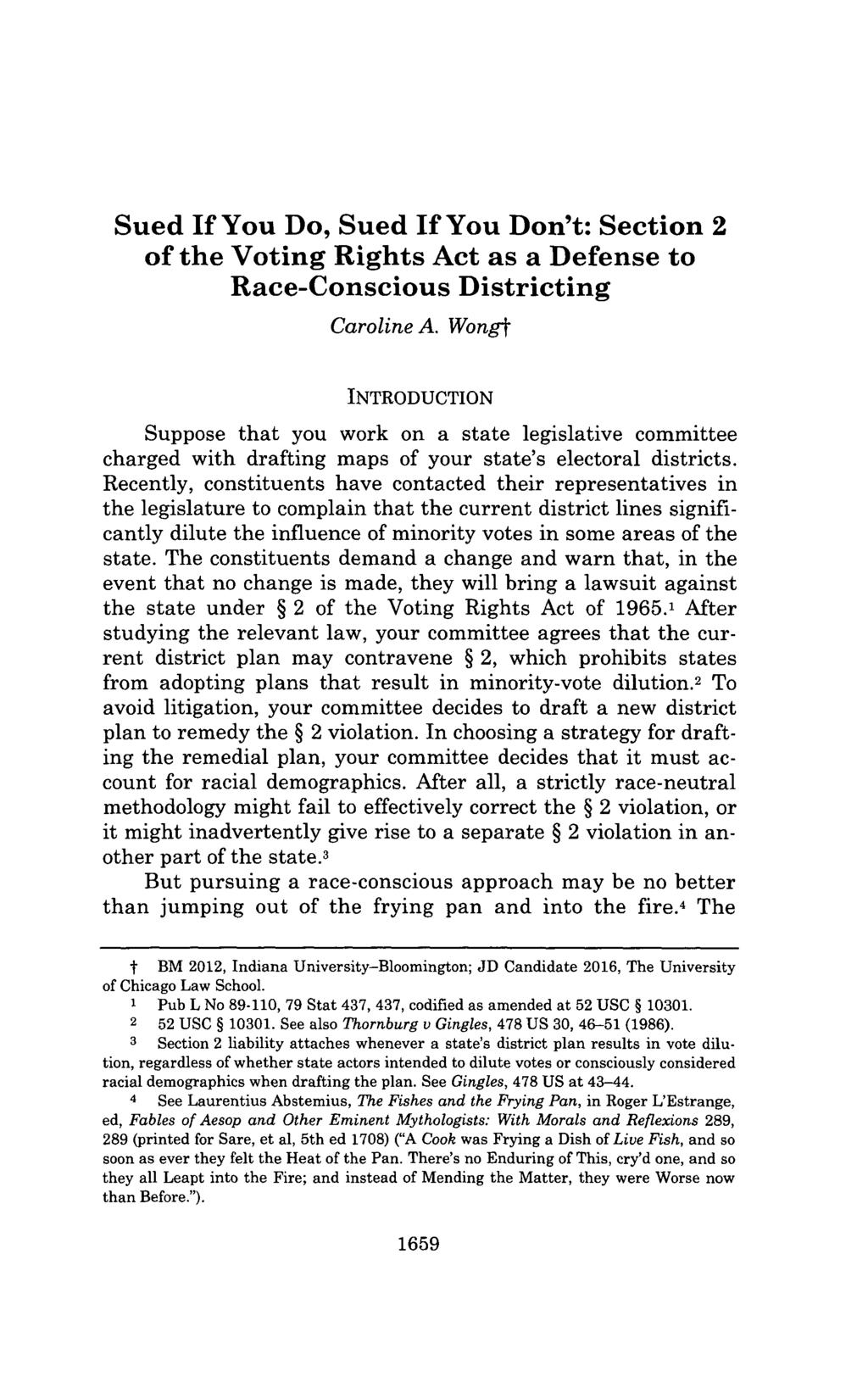 Sued If You Do, Sued If You Don't: Section 2 of the Voting Rights Act as a Defense to Race-Conscious Districting Caroline A.