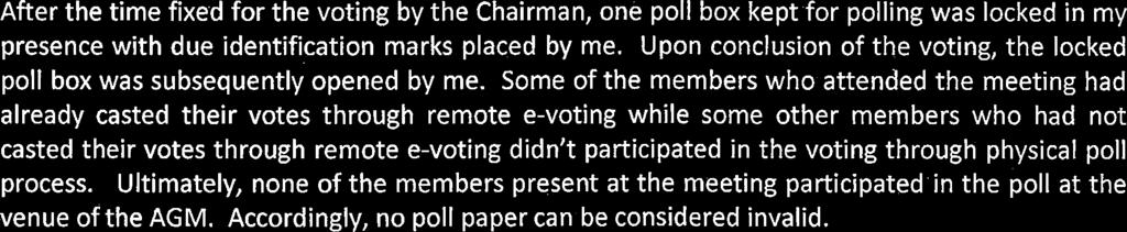 Some of the members who attended the meeting had already casted their votes through remote e- while some other members who had not casted their votes through remote e- didn't