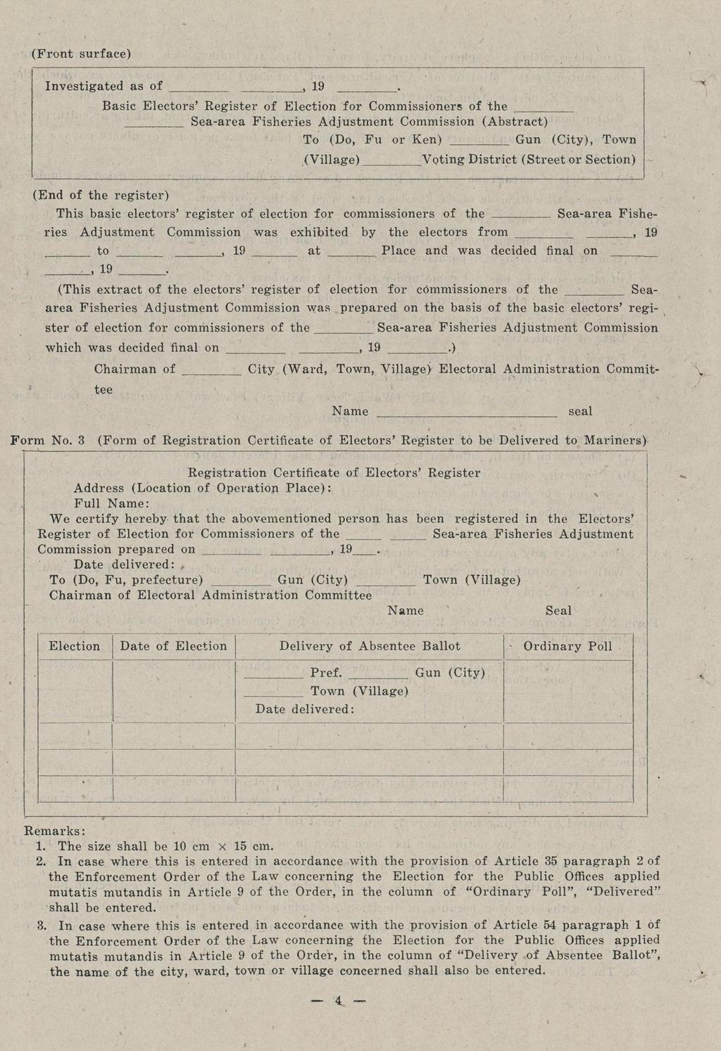 (End of the register) This basic electors' register of election for commissioners of the Sea-area Fisheries Adjustment Commission was exhibited by the electors from,19 to, 19 at Place and was decided