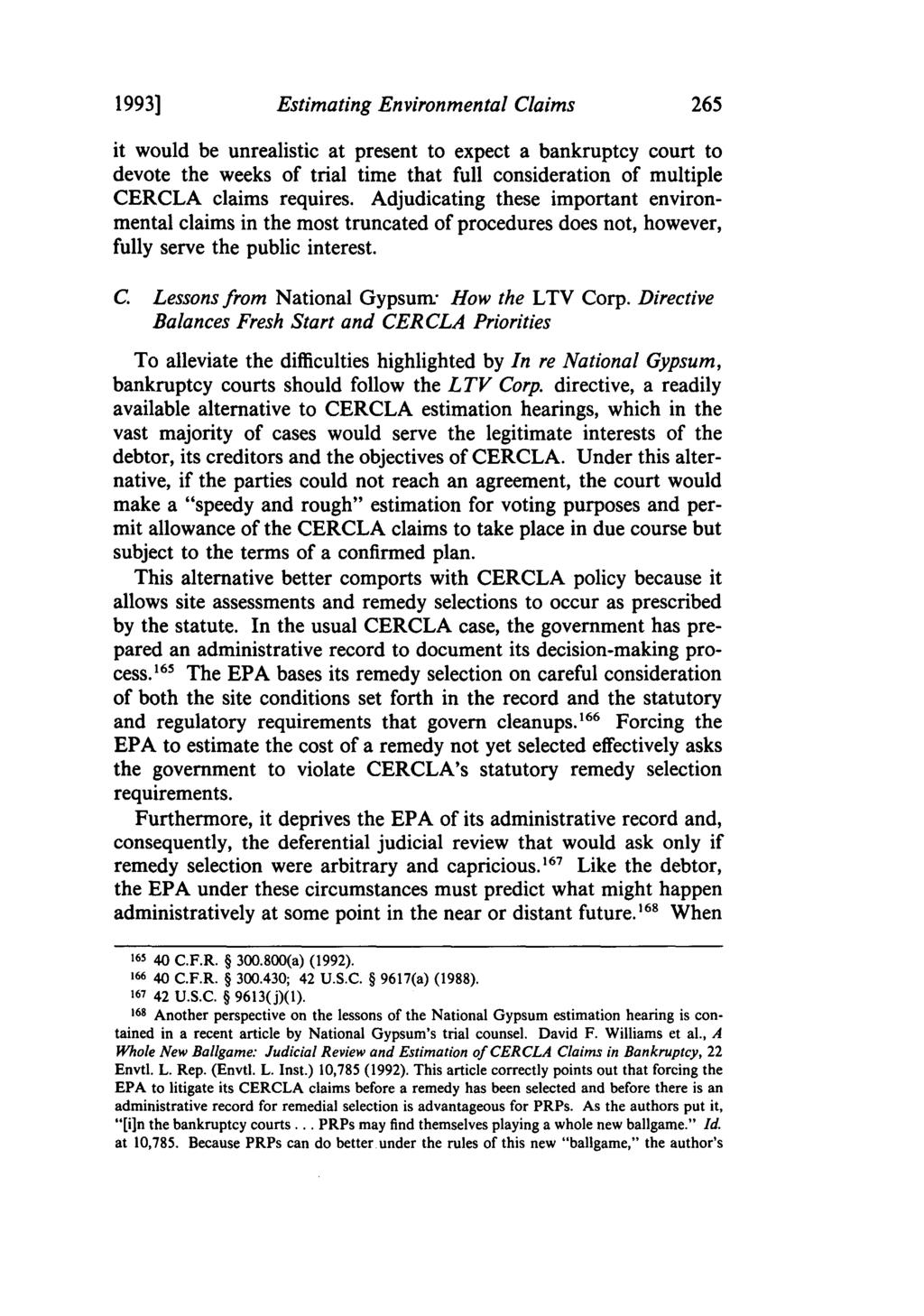 1993] Estimating Environmental Claims it would be unrealistic at present to expect a bankruptcy court to devote the weeks of trial time that full consideration of multiple CERCLA claims requires.