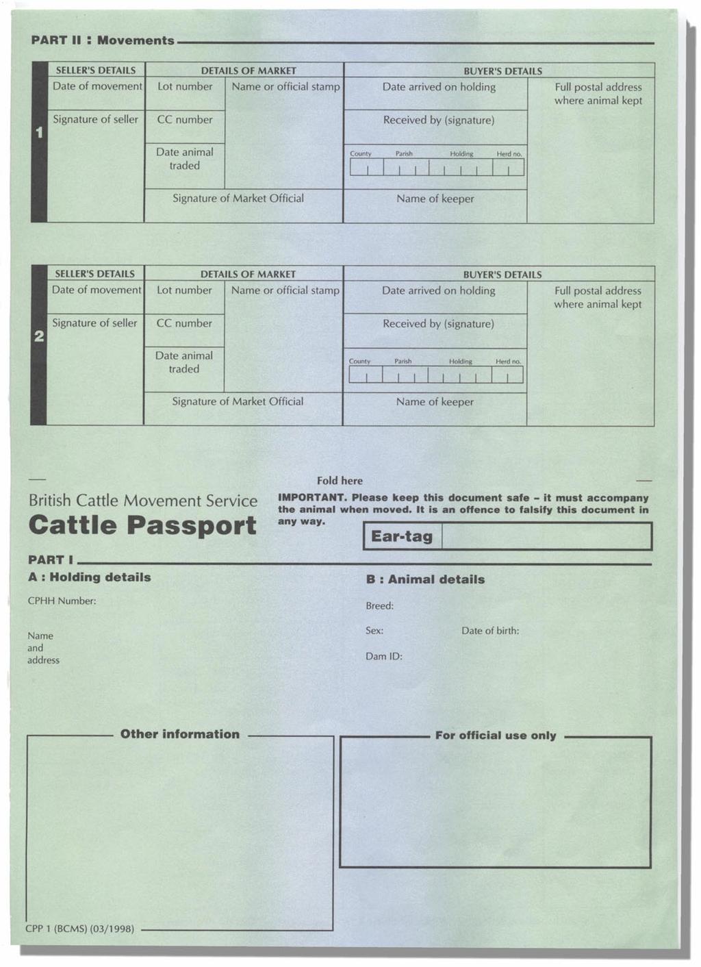 Animals registered between 1 July 1996 and 28 September 1998 have an old-style (blue and green) cattle passport (CPP1).