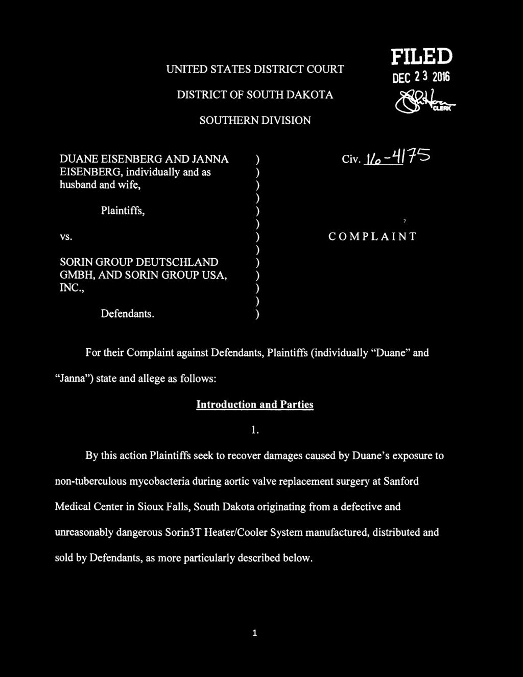 Uo -L//tS COMPLAINT For their Complaint against Defendants, Plaintiffs (individually "Duane" and "Janna" state and allege as follows: Introduction and Parties 1.
