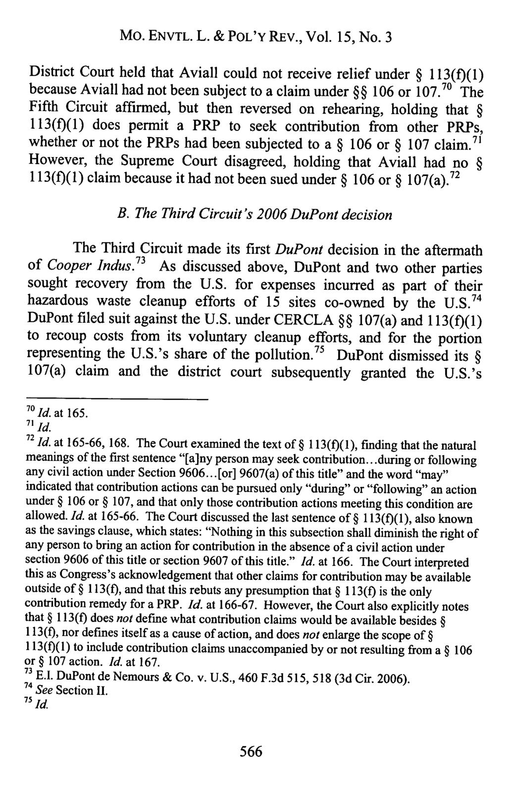Mo. ENVTL. L. & POL'Y REv., Vol. 15, No. 3 District Court held that Aviall could not receive relief under 113(f)(1) because Aviall had not been subject to a claim under 106 or 107.
