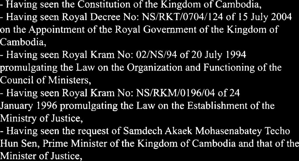 the Organization and Functioning of the Council of Ministers, - Having seen Royal Kram No: NSIRKMIO 196104 of 24 January 1996 promulgating the Law on the Establishment of the Ministry