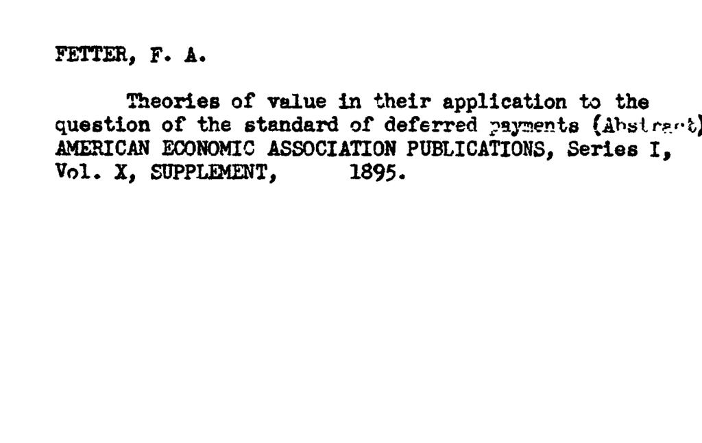 FETTER, F«A* Theories of value in their application to the question of the standard of deferred